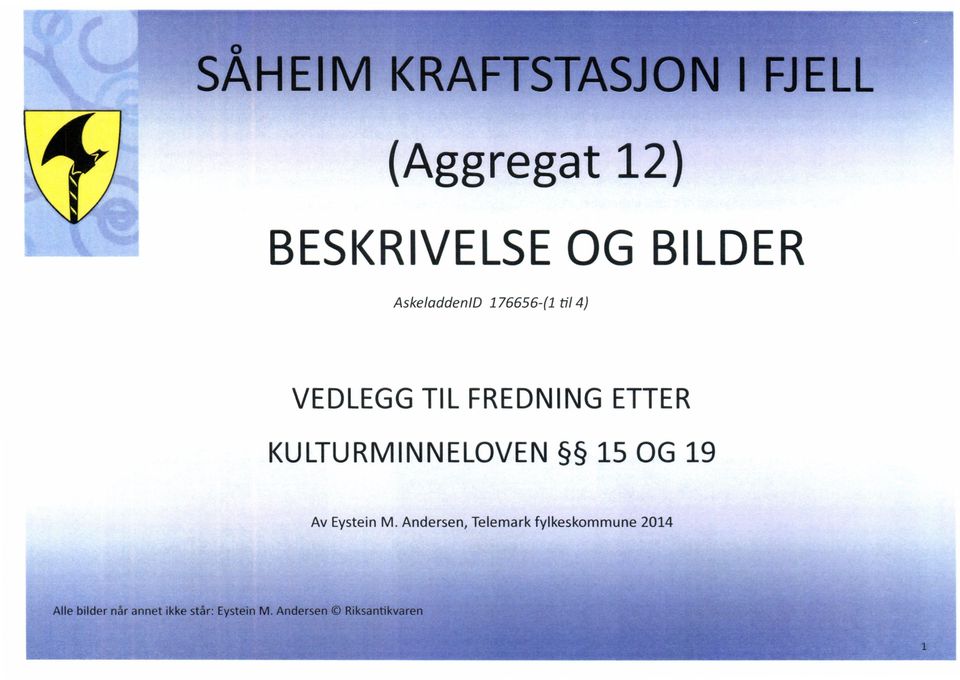 FREDNINGETTER KULTURMINNELOVEN 15OG 19 Av