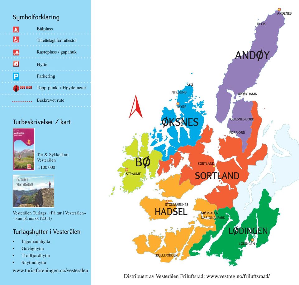 Vesterålen Turlags «På tur i Vesterålen» - kun på norsk (2011) Turlagshytter i Vesterålen Ingemannhytta Guvåghytta Trollfjordhytta Snytindhytta www.