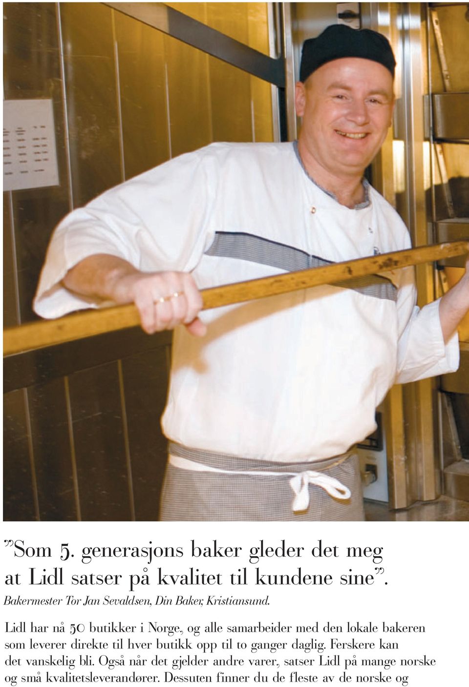 Bakermester Tor Jan Sevaldsen, Din Baker, Kristiansund.