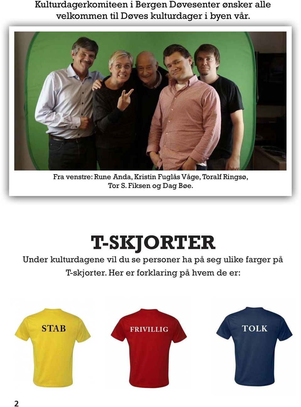 Fra venstre: Rune Anda, Kristin Fuglås Våge, Toralf Ringsø, Tor S.