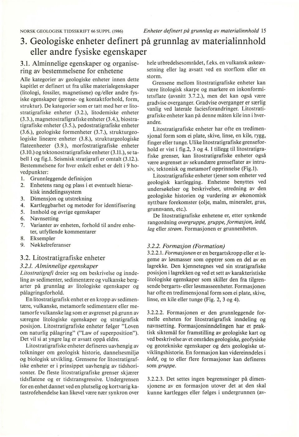 3. Geologiske enheter definert på grunnlag av materialinnhold eller andre fysiske egenskaper 3.1.