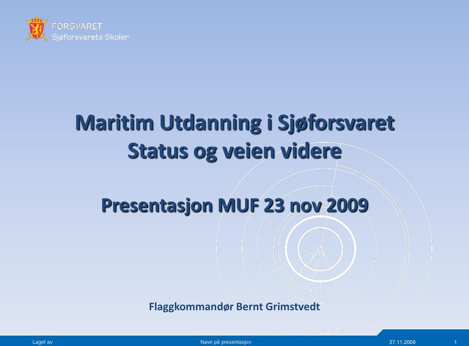 MUF 23 nov 2009 Flaggkommandør Bernt