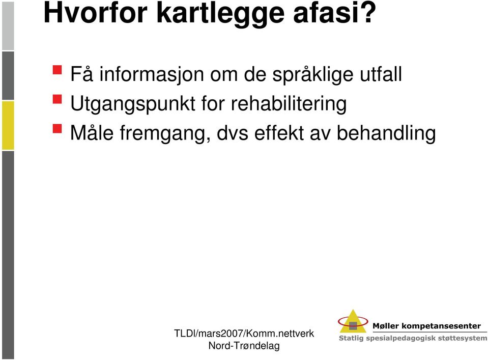 utfall Utgangspunkt for