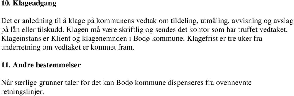 Klageinstans er Klient og klagenemnden i Bodø kommune.