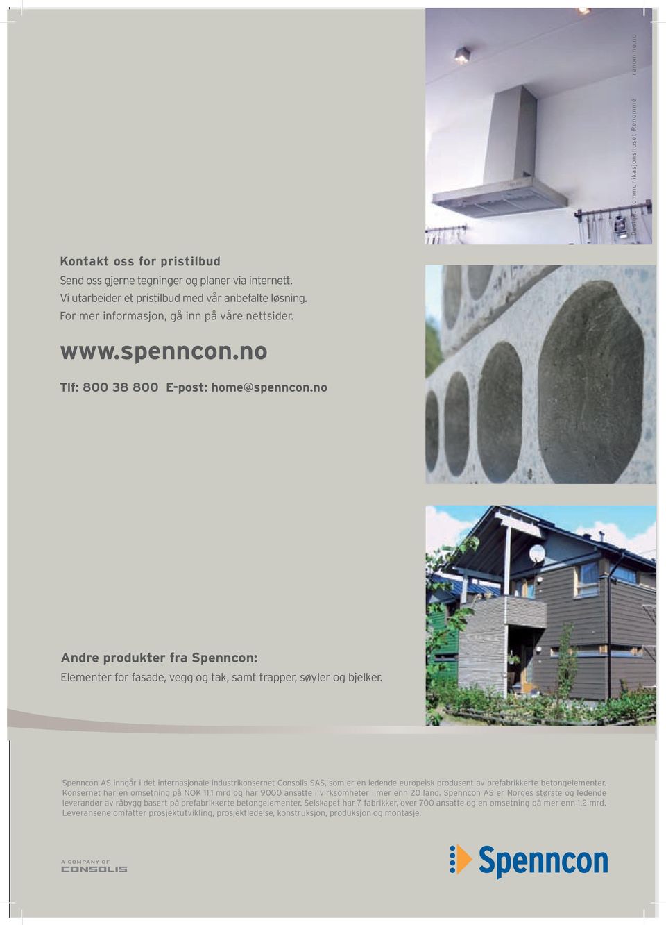 no Andre produkter fra Spenncon: Elementer for fasade, vegg og tak, samt trapper, søyler og bjelker.