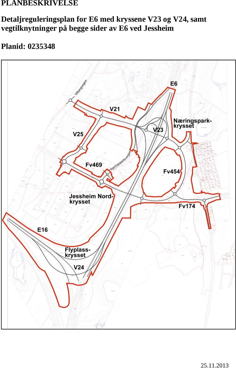 vegtilknytninger på begge sider av E6