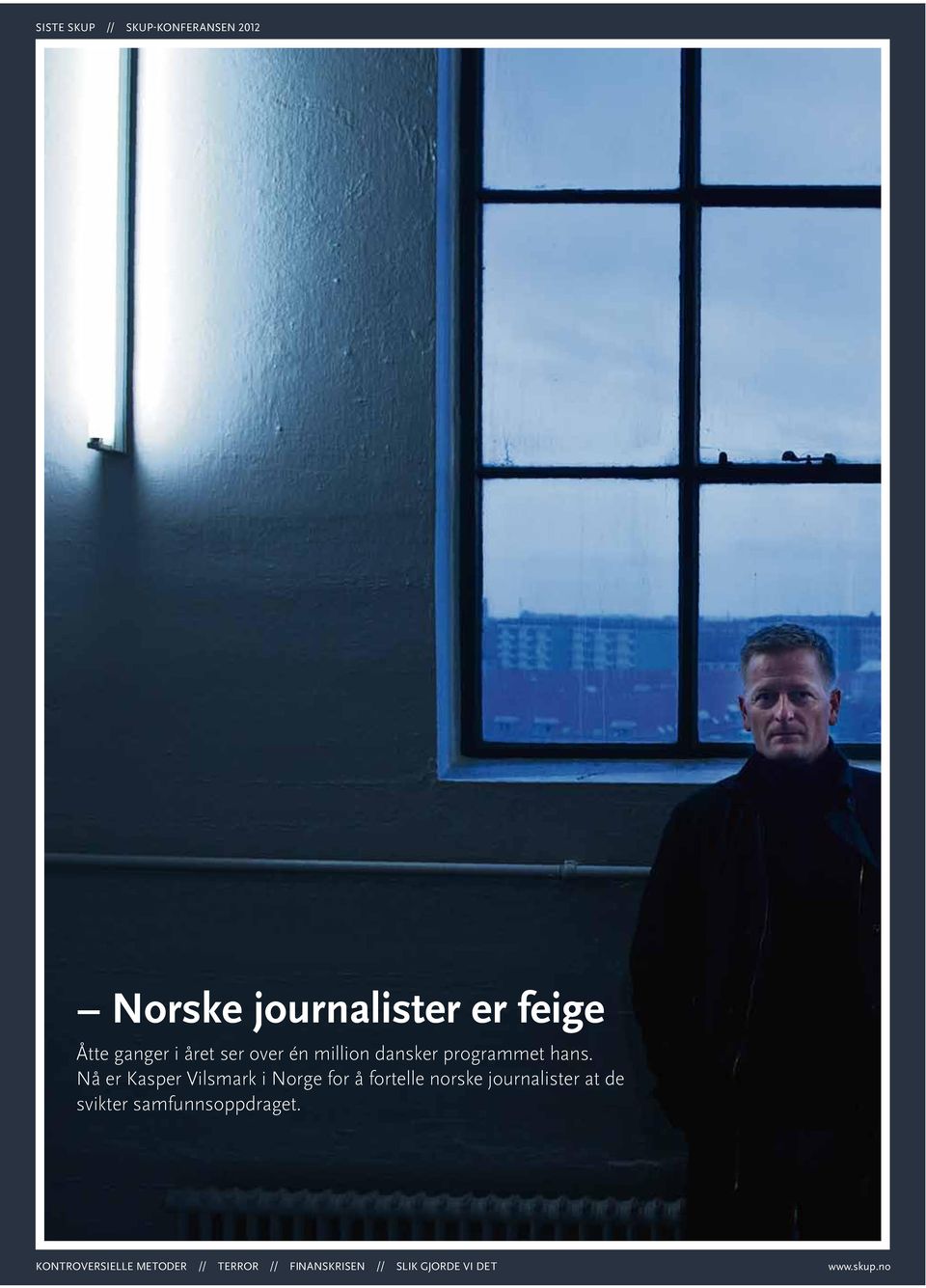 Nå er Kasper Vilsmark i Norge for å fortelle norske journalister at de