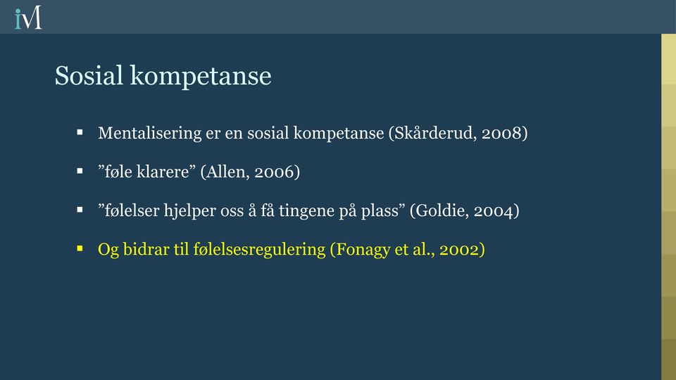 2006) følelser hjelper oss å få tingene på plass