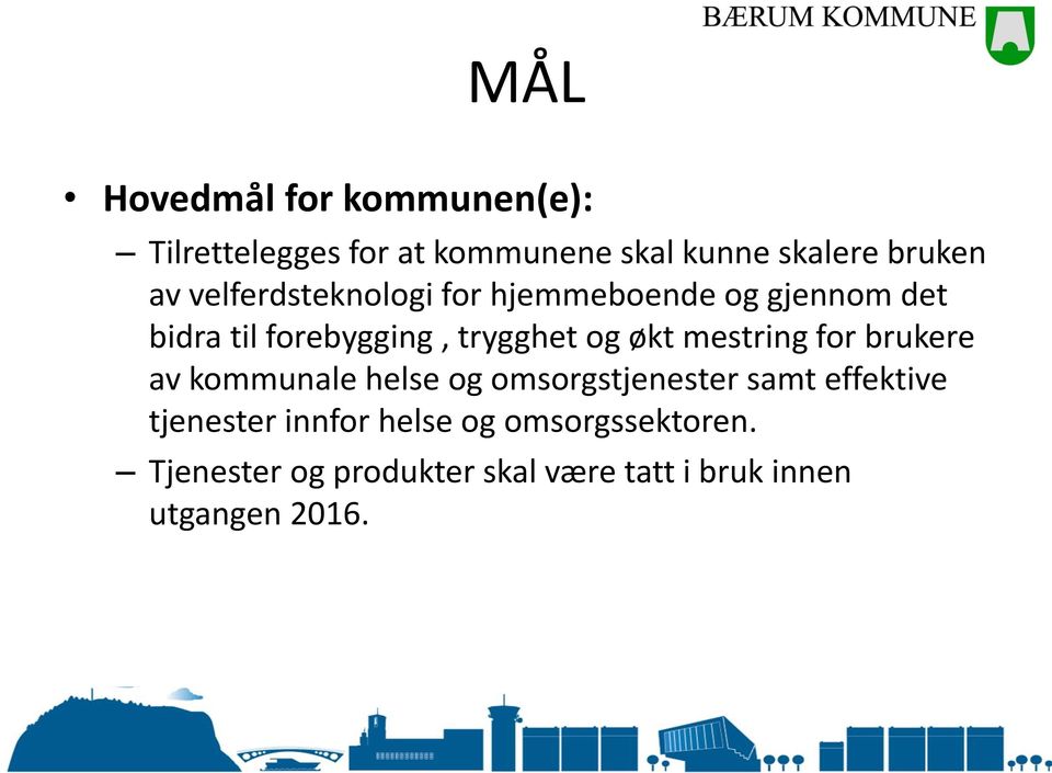 mestring for brukere av kommunale helse og omsorgstjenester samt effektive tjenester