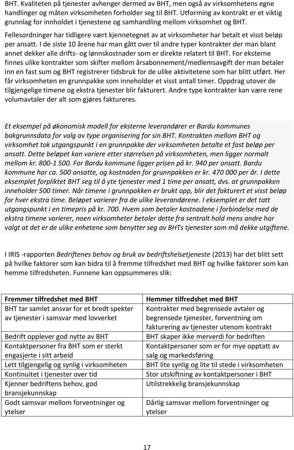 Fellesordninger har tidligere vært kjennetegnet av at virksomheter har betalt et visst beløp per ansatt.