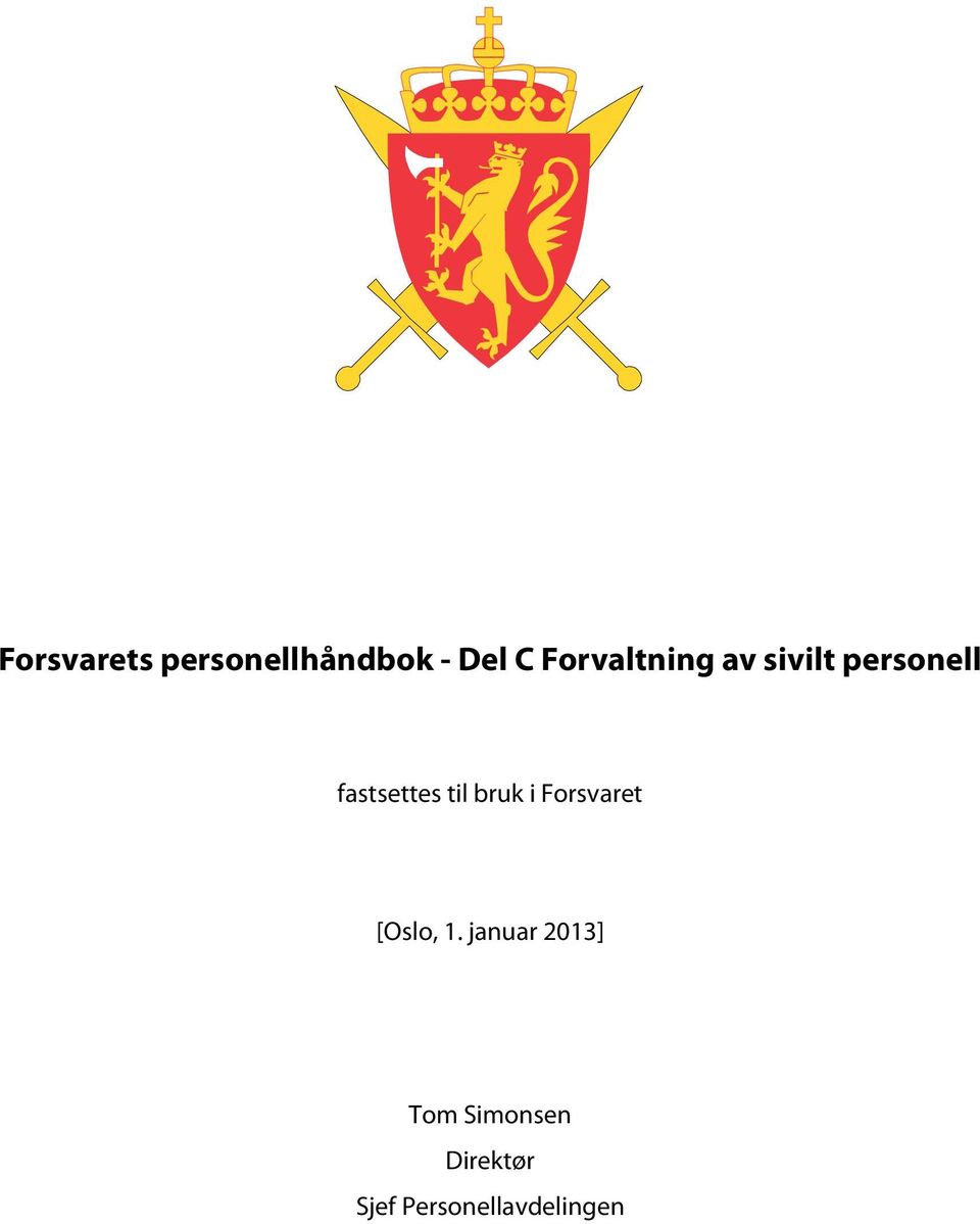 til bruk i Forsvaret [Oslo, 1.