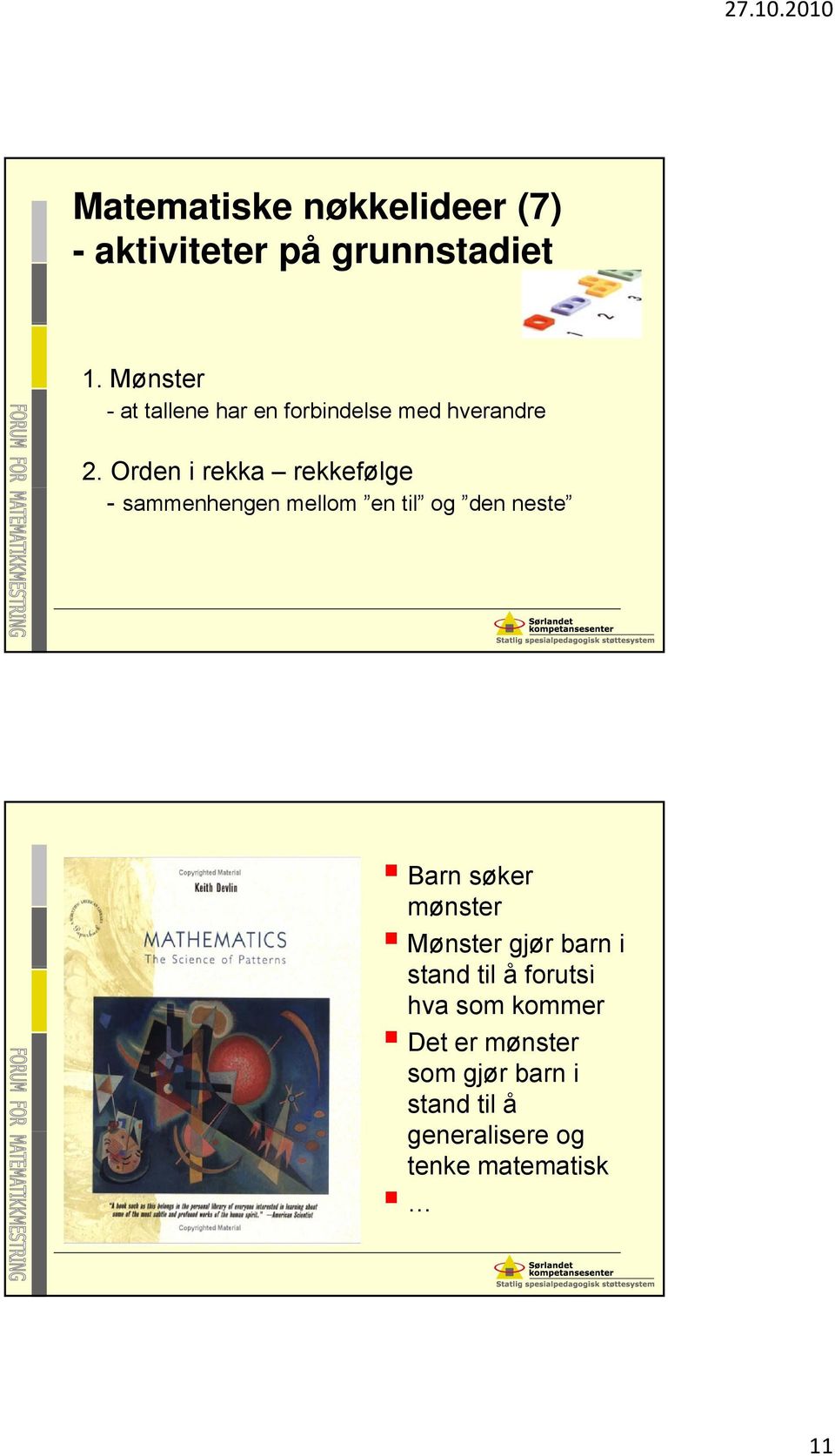 Orden i rekka rekkefølge - sammenhengen mellom en til og den neste Barn søker