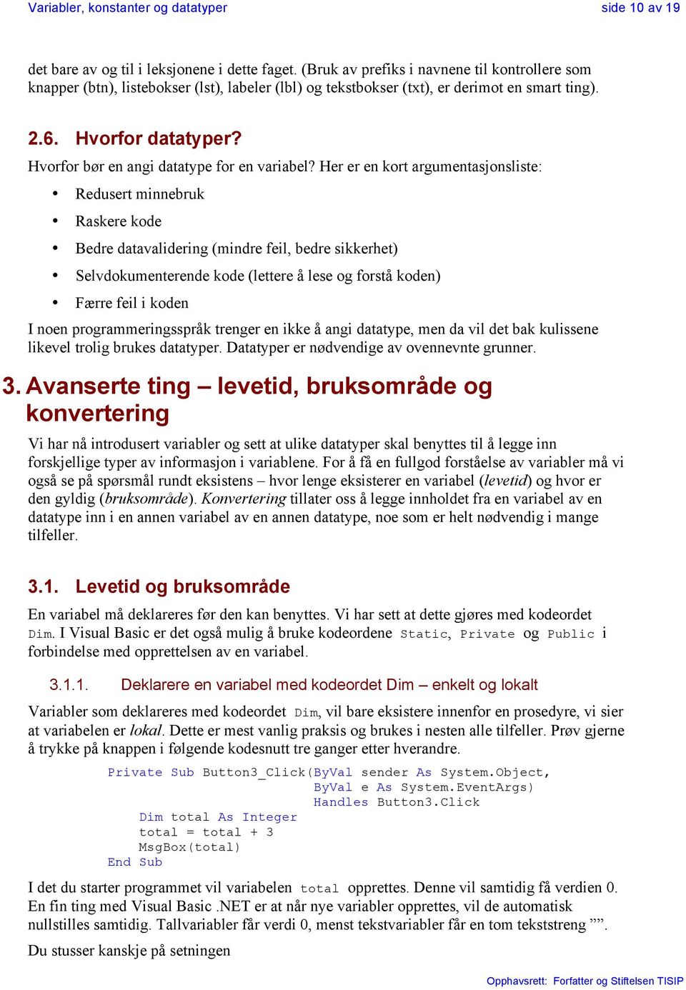 Hvorfor bør en angi datatype for en variabel?