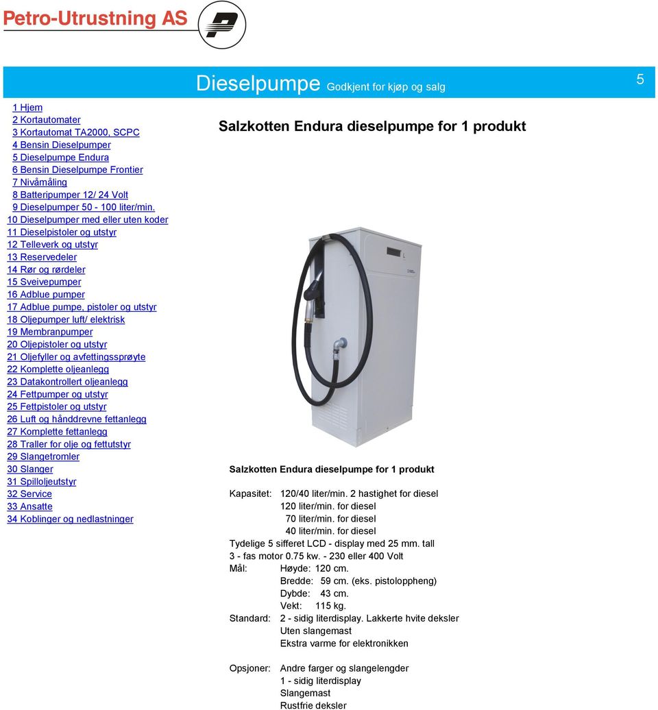 tall 3 - fas motor 0.75 kw. - 230 eller 400 Volt Mål: Høyde: 120 cm. Bredde: 59 cm. (eks. pistoloppheng) Dybde: 43 cm. Vekt: 115 kg.