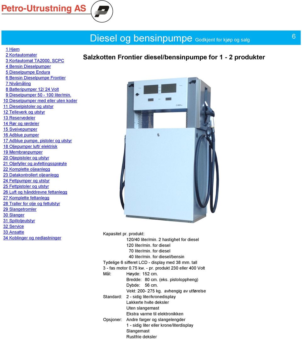 75 kw. - pr. produkt 230 eller 400 Volt Mål: Høyde: 152 cm. Bredde: 80 cm. (eks. pistoloppheng) Dybde: 56 cm. Vekt: 200-275 kg.