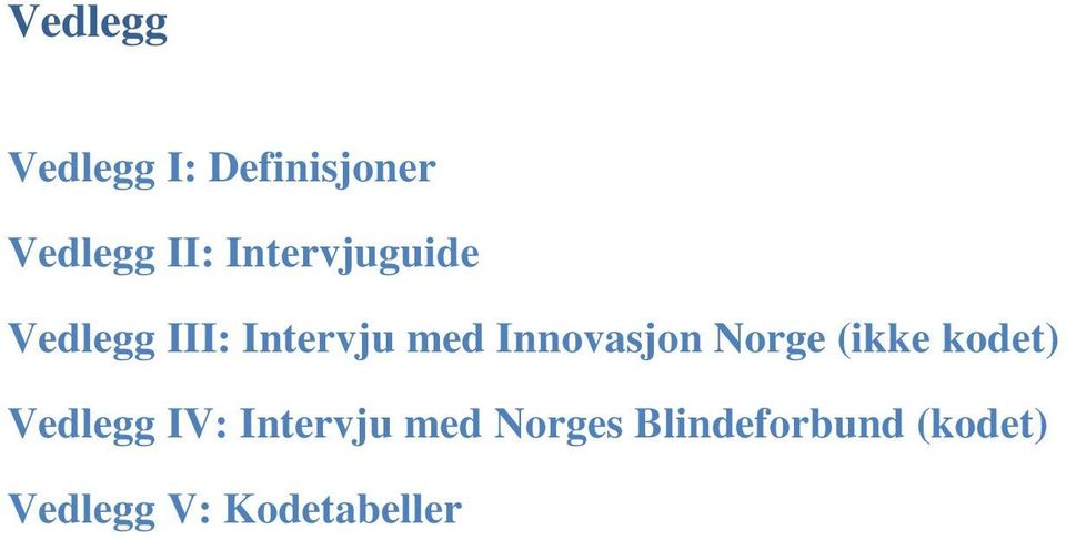 Innovasjon Norge (ikke kodet) Vedlegg IV: