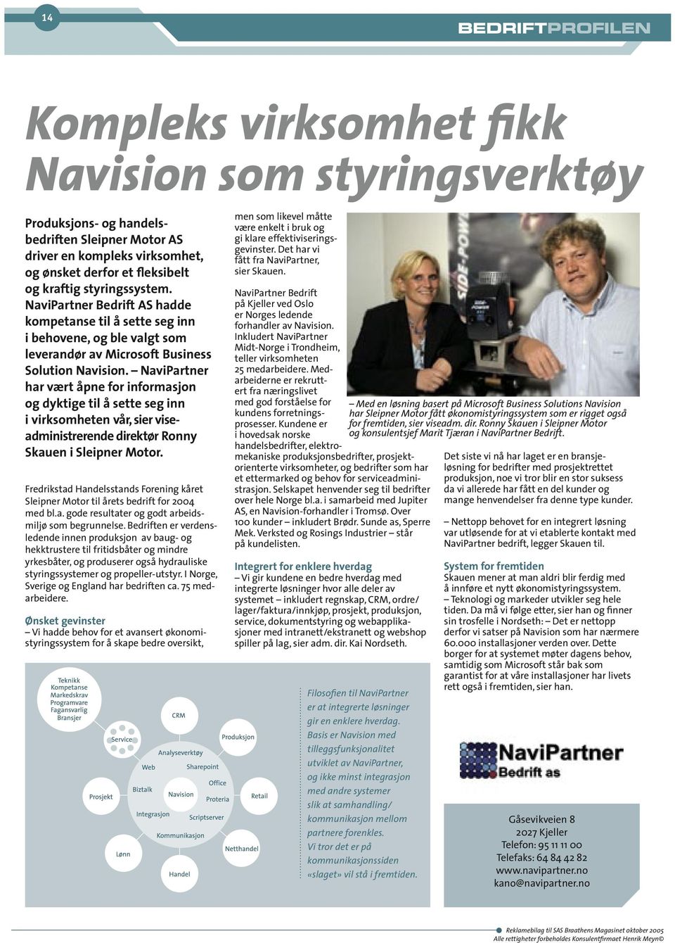 NaviPartner har vært åpne for informasjon og dyktige til å sette seg inn i virksomheten vår, sier viseadministrerende direktør Ronny Skauen i Sleipner Motor.