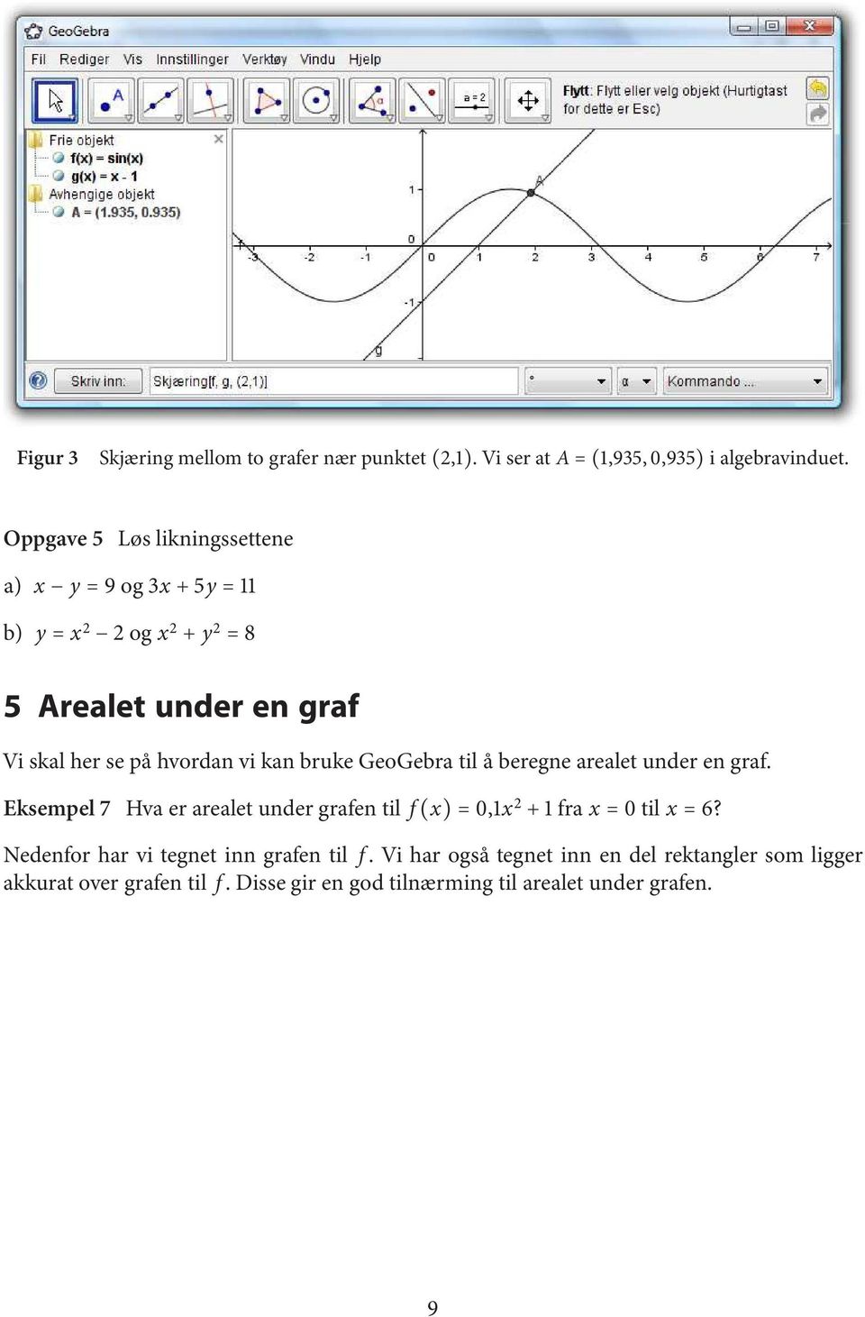 ViskalhersepåhvordanvikanbrukeGeoGebratilåberegnearealetunderengraf.