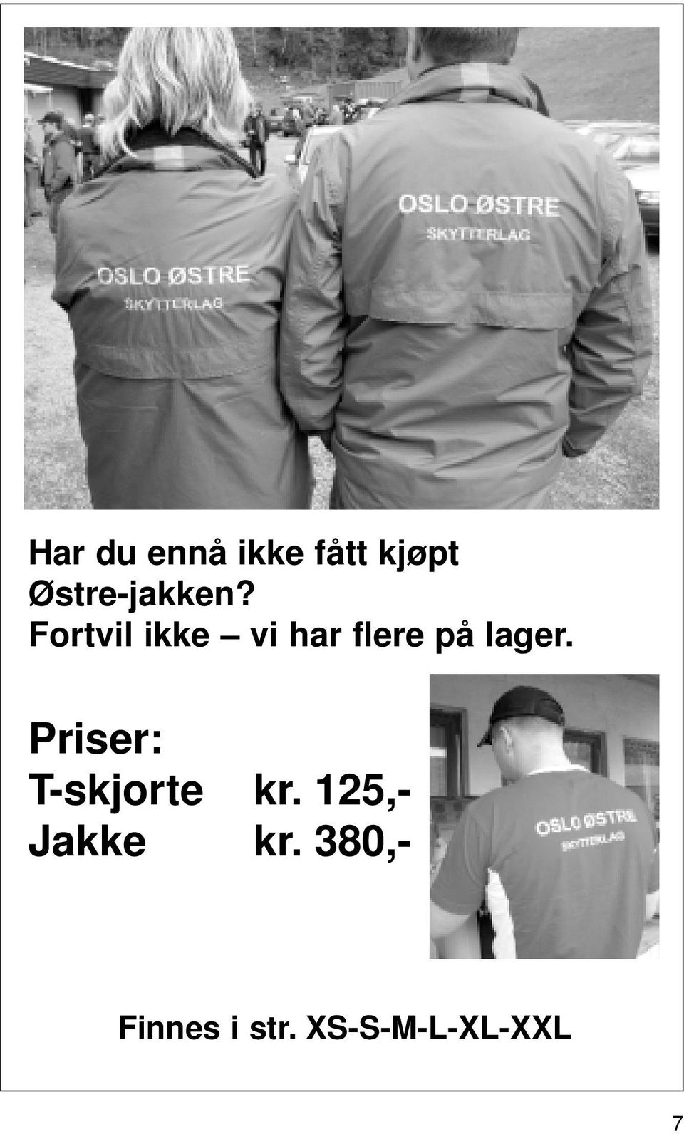 Fortvil ikke vi har flere på lager.