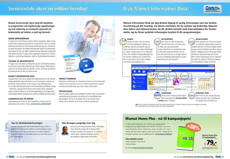 Mamut Information Desk gir deg direkte tilgang til nyttig informasjon som har direkte innvirkning på din hverdag.