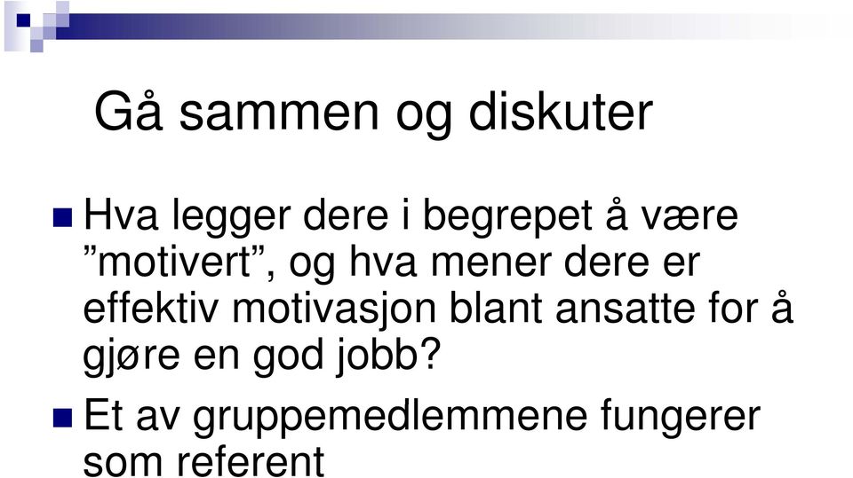 motivasjon blant ansatte for å gjøre en god jobb?