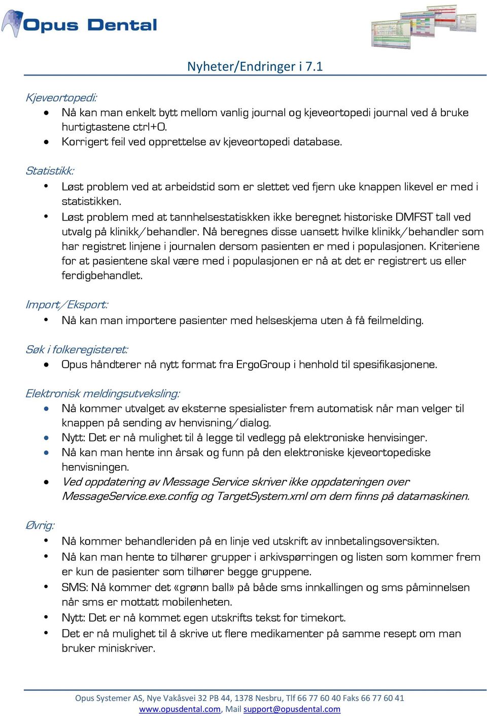 Løst problem med at tannhelsestatiskken ikke beregnet historiske DMFST tall ved utvalg på klinikk/behandler.