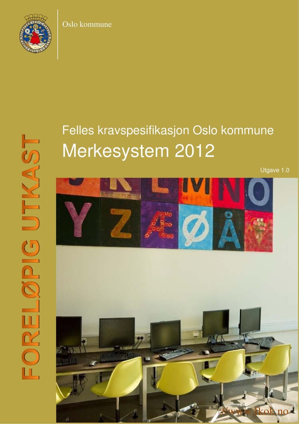 Oslo kommune Merkesystem 2012 Utgave 1.0 ://WWW.