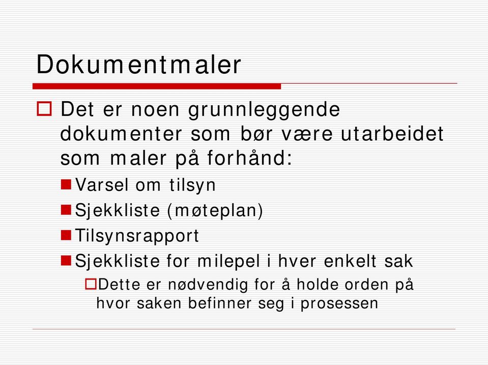 (møteplan) Tilsynsrapport Sjekkliste for milepel i hver enkelt sak