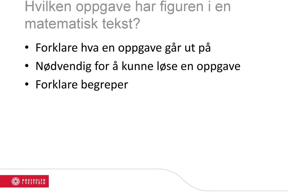 Forklare hva en oppgave går ut på