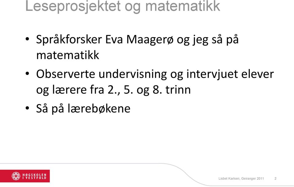 undervisning og intervjuet elever og lærere fra 2.