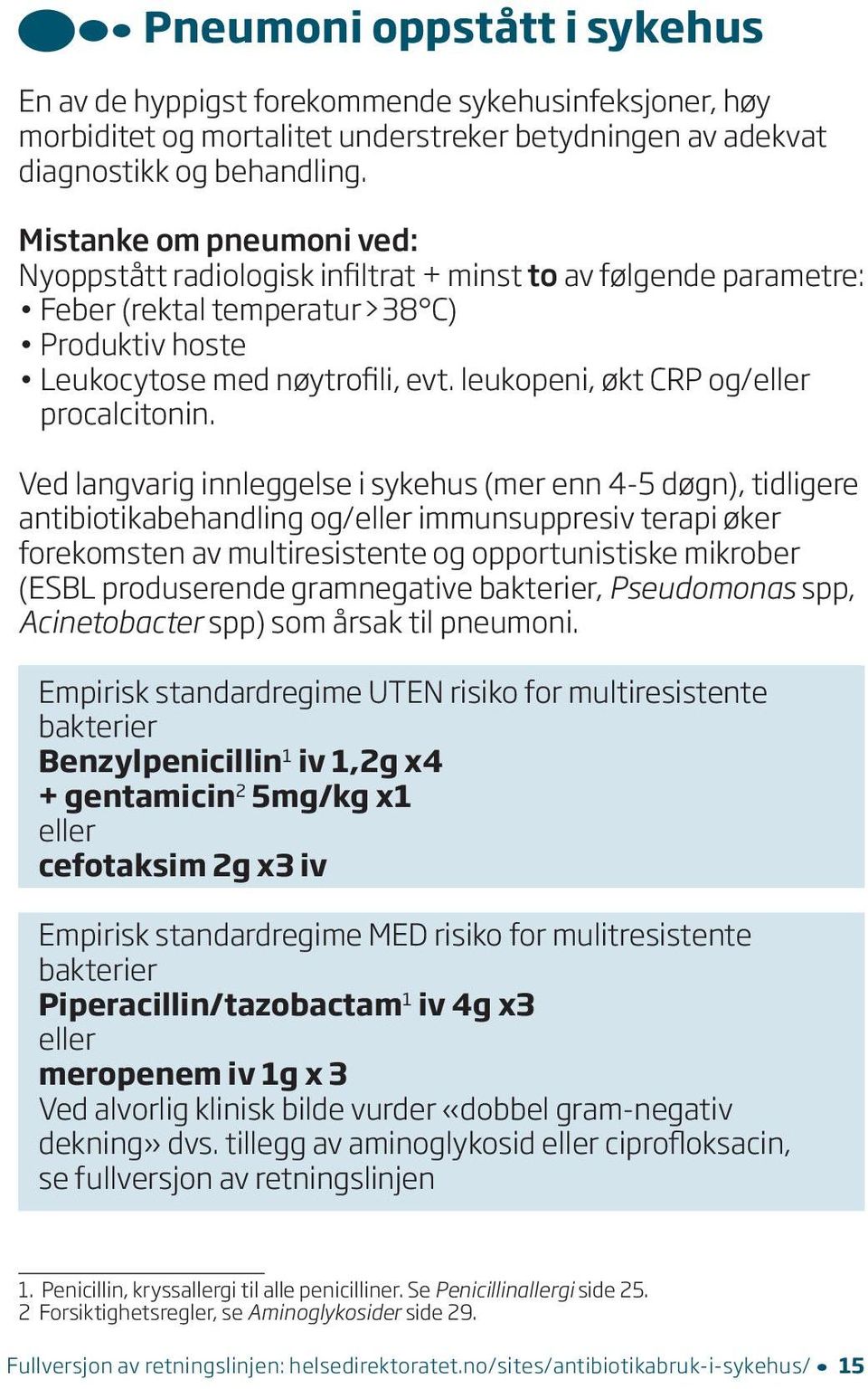 leukopeni, økt CRP og/ procalcitonin.