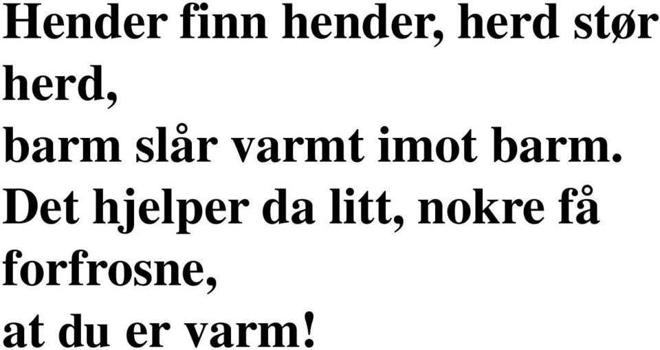 barm. Det hjelper da litt,