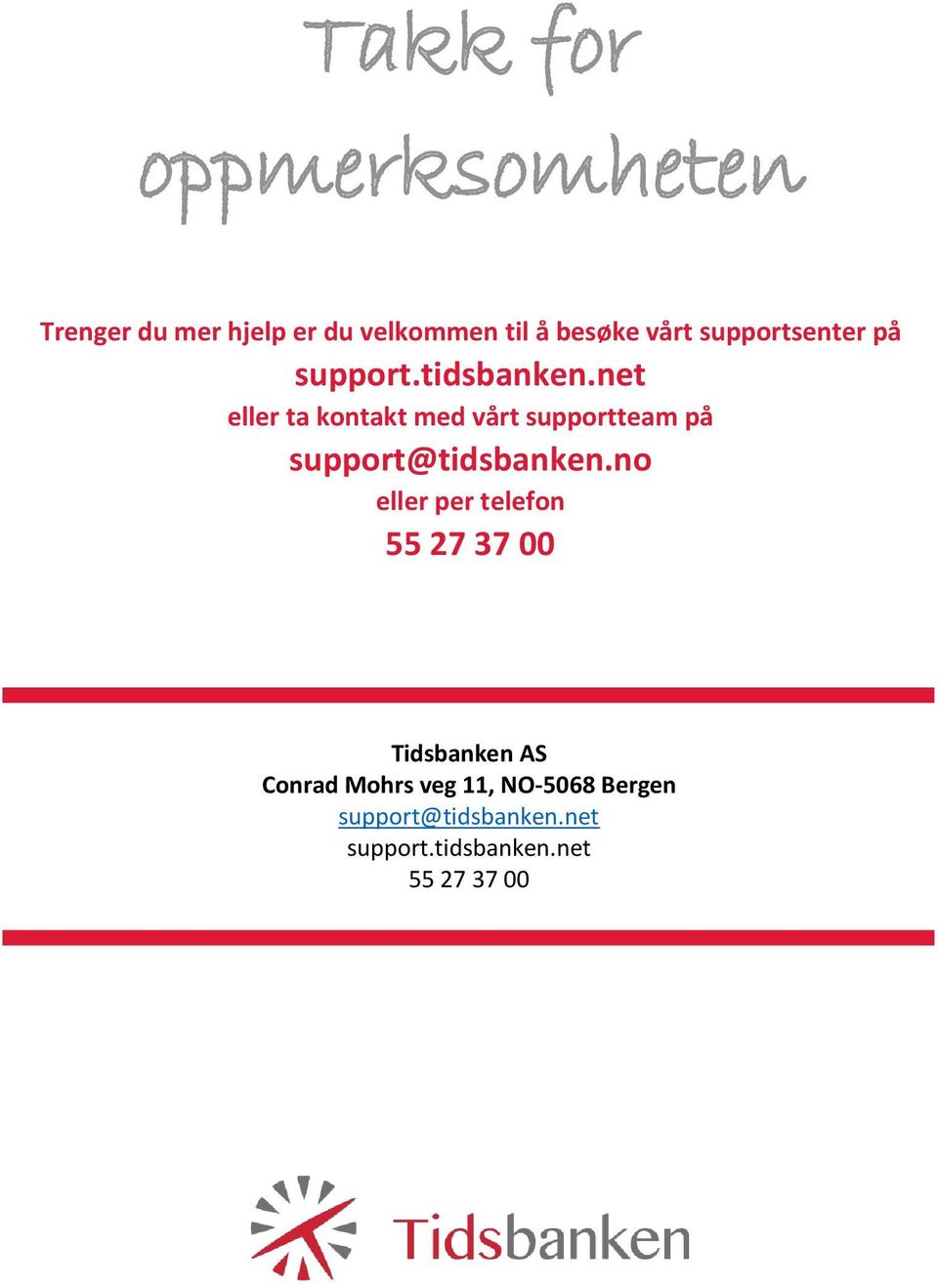 net eller ta kontakt med vårt supportteam på support@tidsbanken.