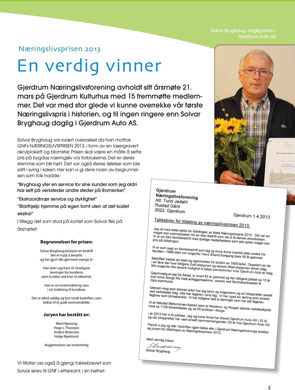 Solvar Bryghaug var svært overrasket da han mottok GNFs NÆRINGSLIVSPRISEN 2013. i form av en lasergravert akrylplakett og blomster.