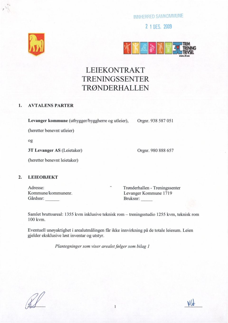 LEIEOBJEKT Adresse: Trønderhallen - Treningssenter Kommune/kommunenr.