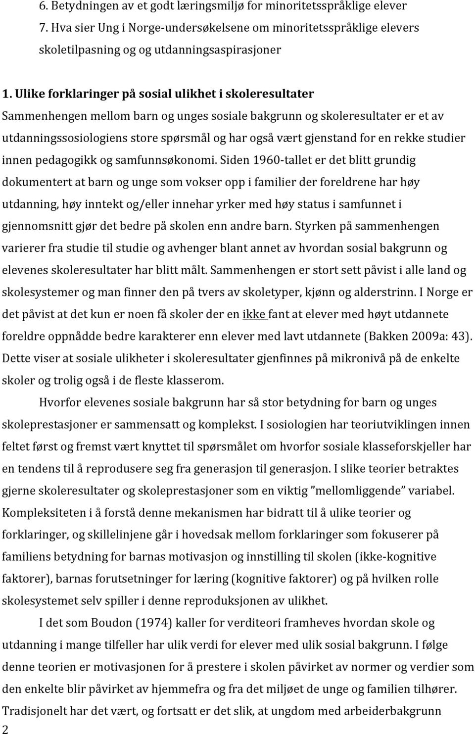 for en rekke studier innen pedagogikk og samfunnsøkonomi.