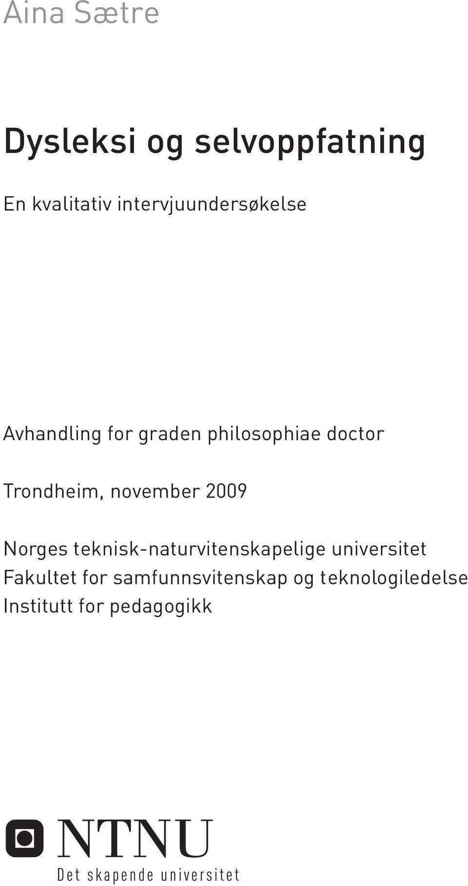 Trondheim, november 2009 Norges teknisk-naturvitenskapelige universitet