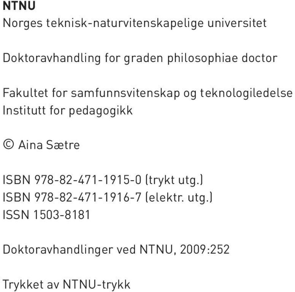 for pedagogikk Aina Sætre ISBN 978-82-471-1915-0 (trykt utg.