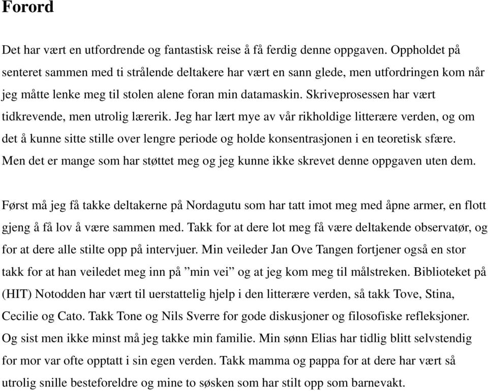 Skriveprosessen har vært tidkrevende, men utrolig lærerik.