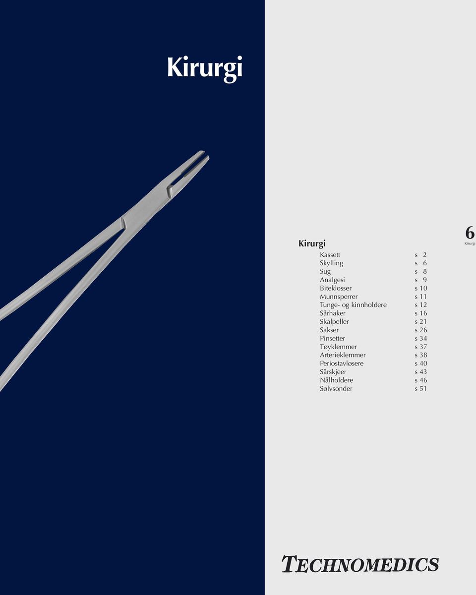 Skalpeller s 21 Sakser s 26 Pinsetter s 34 Tøyklemmer s 37