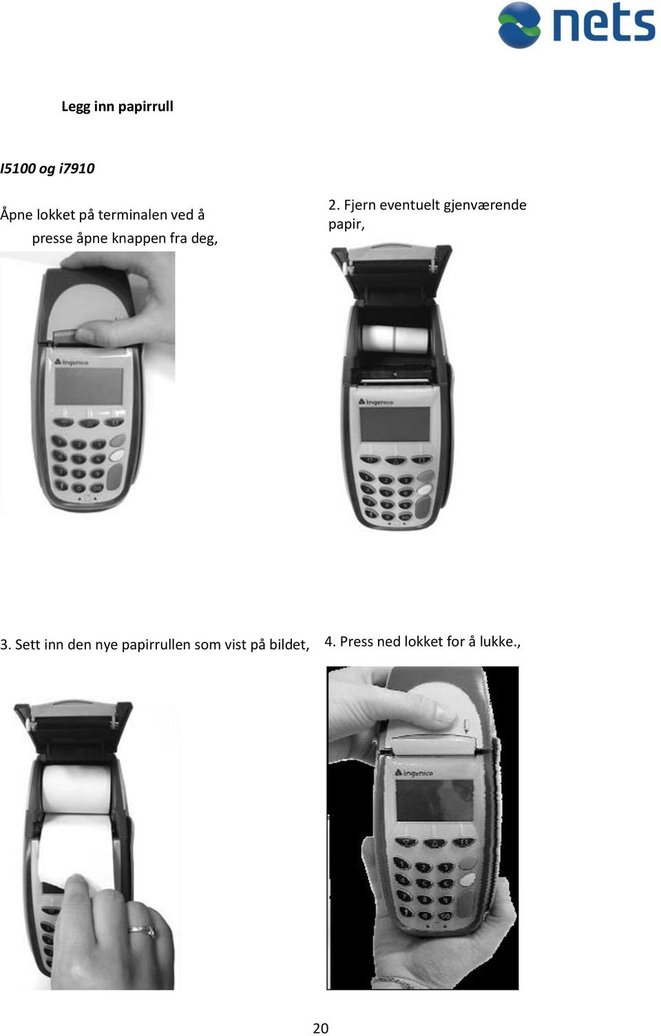 Fjern eventuelt gjenværende papir, 3.