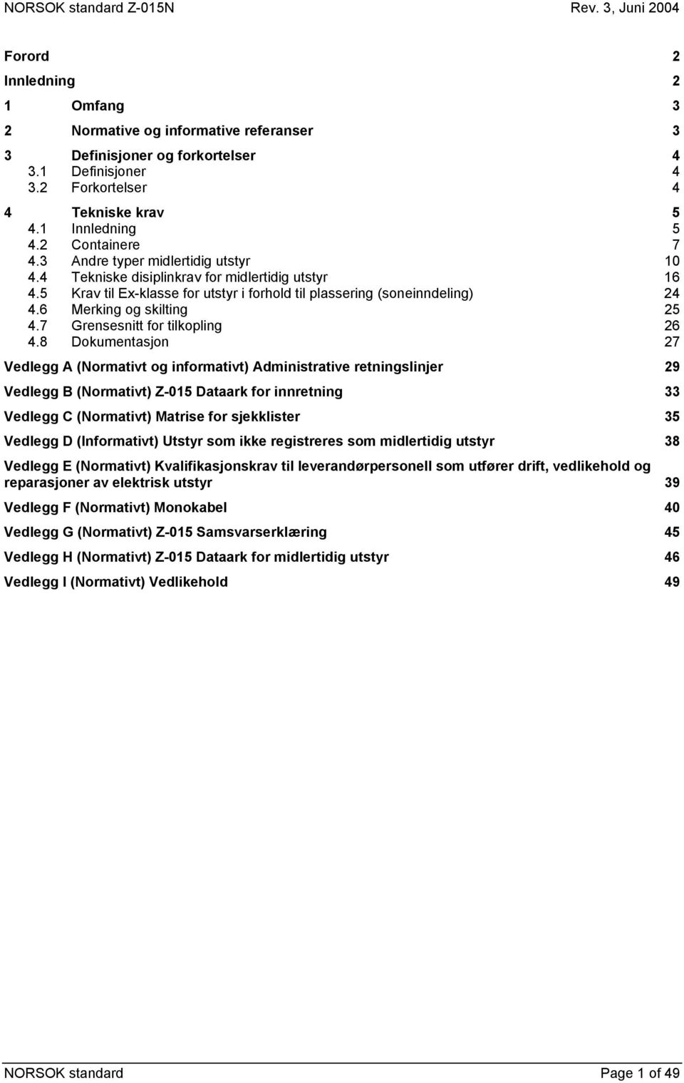 7 Grensesnitt for tilkopling 26 4.