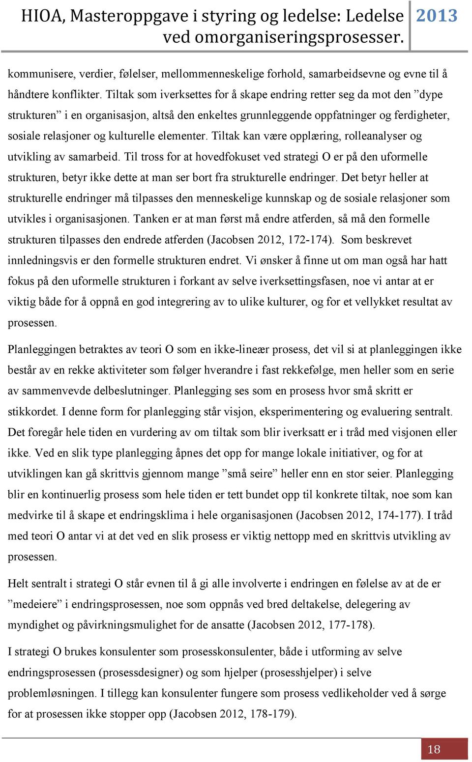 elementer. Tiltak kan være opplæring, rolleanalyser og utvikling av samarbeid.