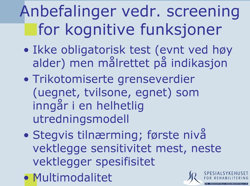 målrettet på indikasjon Trikotomiserte grenseverdier (uegnet, tvilsone, egnet) som