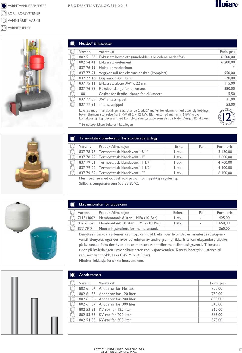 slange for elkassett 3/4 ansatsnippel 1 ansatsnippel Leveres med 1 anslutninger tur/retur og 2 stk 2 muffer for element med utvendig koblingsboks. Element størrelse fra 3 kw til 2 x 12 kw.