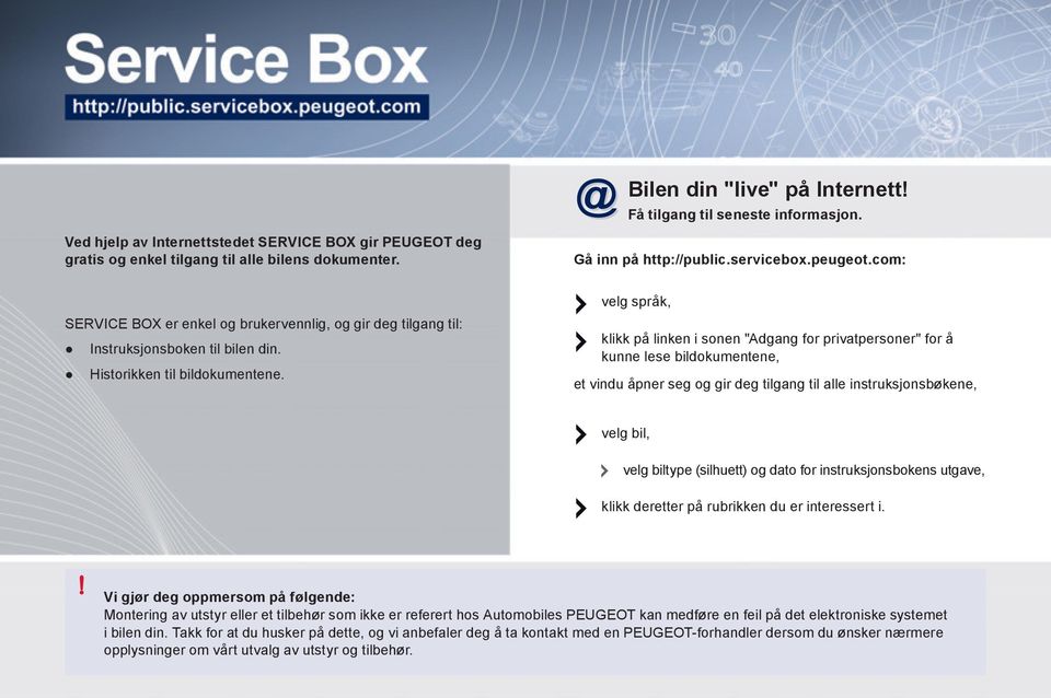 velg språk, klikk på linken i sonen "Adgang for privatpersoner" for å kunne lese bildokumentene, et vindu åpner seg og gir deg tilgang til alle instruksjonsbøkene, velg bil, velg biltype (silhuett)