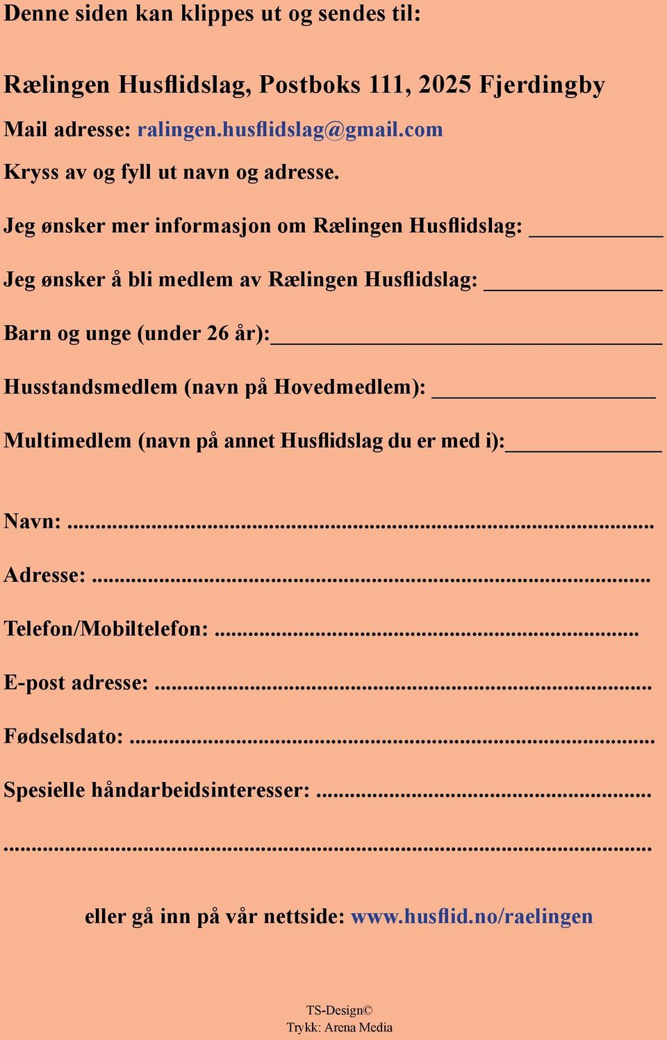 Jeg ønsker mer informasjon om Rælingen Husflidslag: Jeg ønsker å bli medlem av Rælingen Husflidslag: Barn og unge (under 26 år): Husstandsmedlem