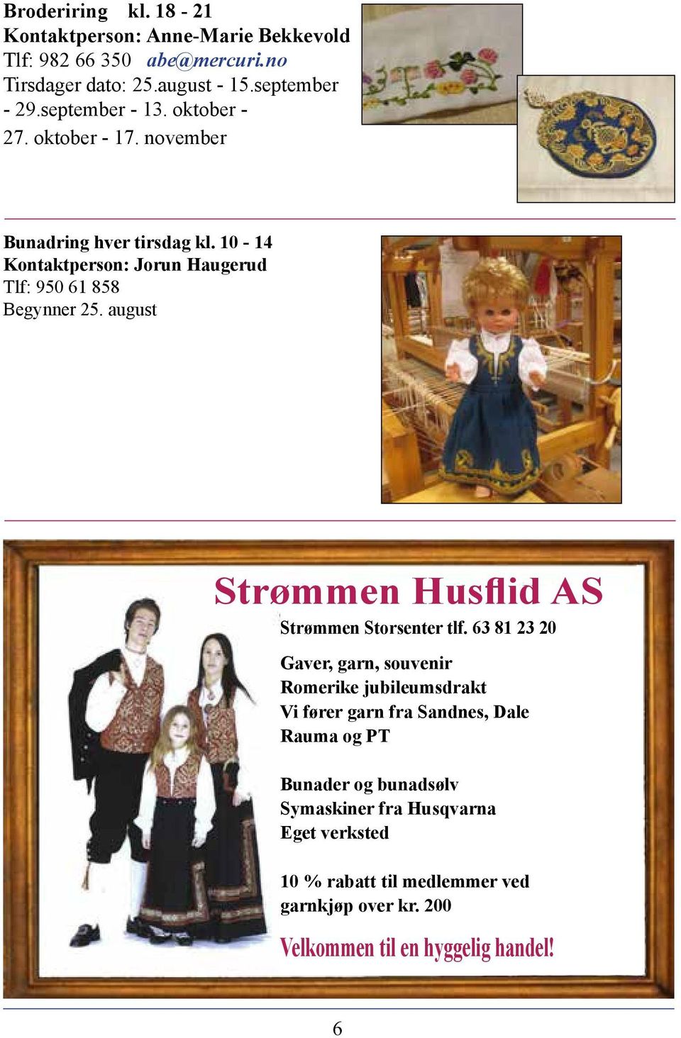 august Strømmen Husflid AS Strømmen Storsenter tlf.