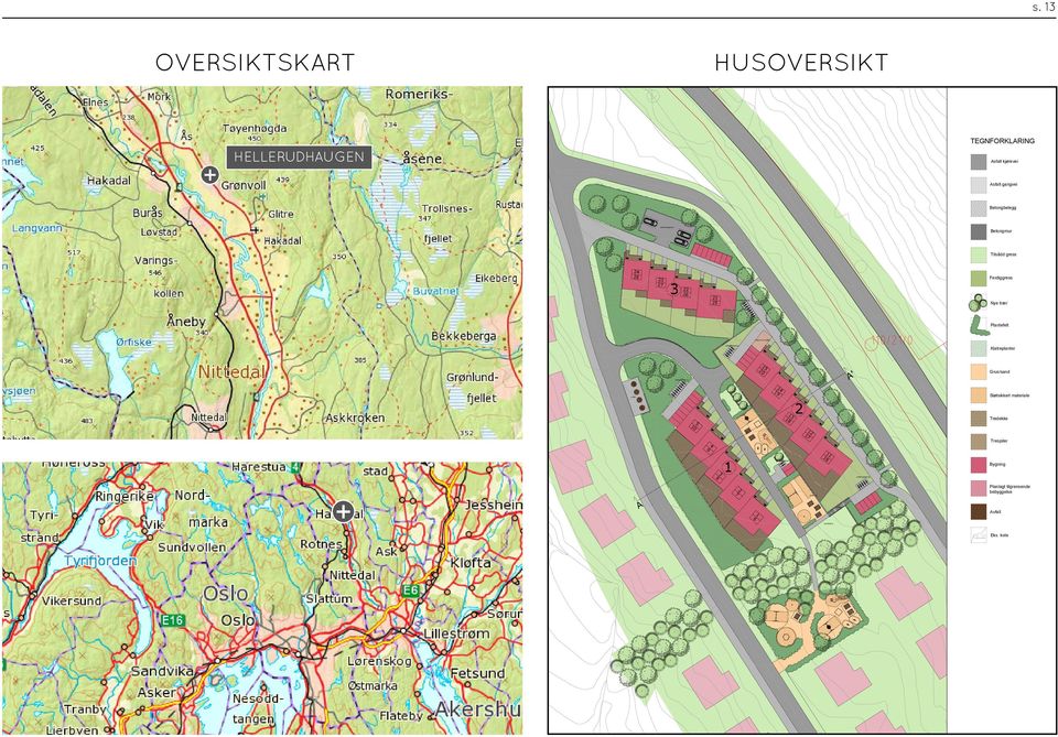 5 Tredekke 1 17 2 9 Trespiler 4 8 3 1 1 16 1 sykkelparkering Bygning sykkelparkering 7 Planlagt tilgrensende bebyggelse 2 branndør A trapp 6 Avfall 1 gressbane Eks. kote Rev.