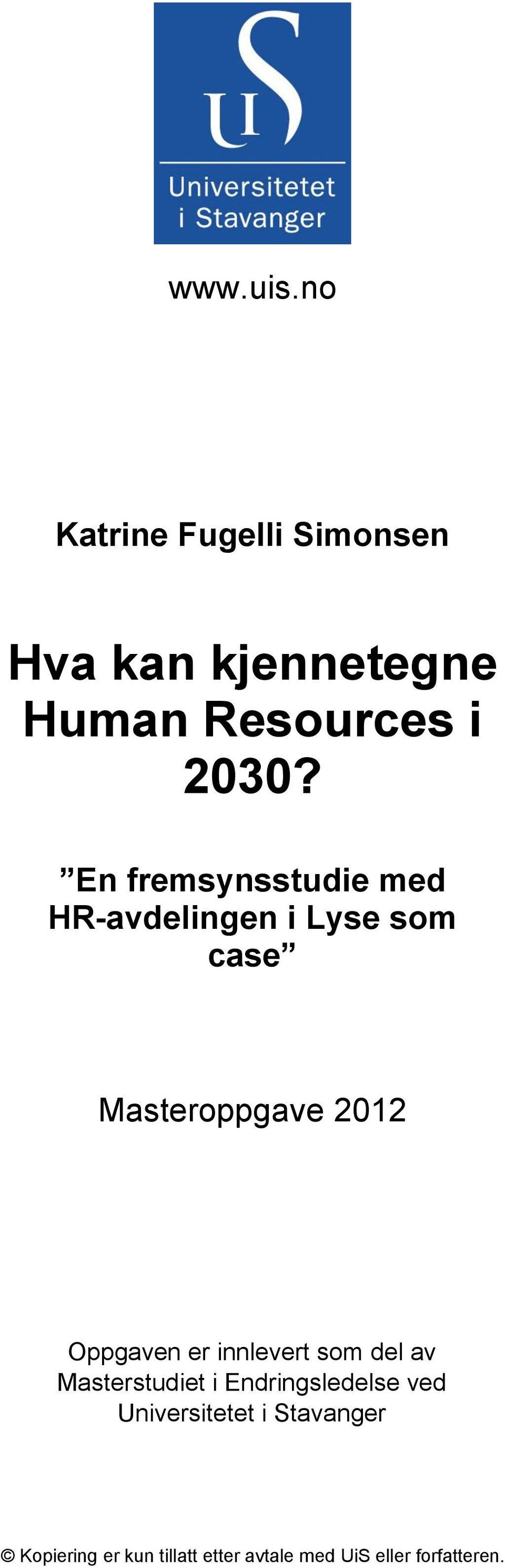 En fremsynsstudie med HR-avdelingen i Lyse som case Masteroppgave 2012